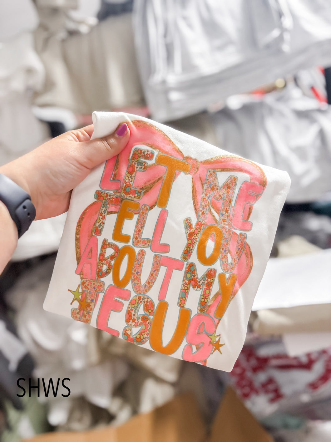 Let Me Tell You About My Jesus Graphic Tee + Sweatshirt