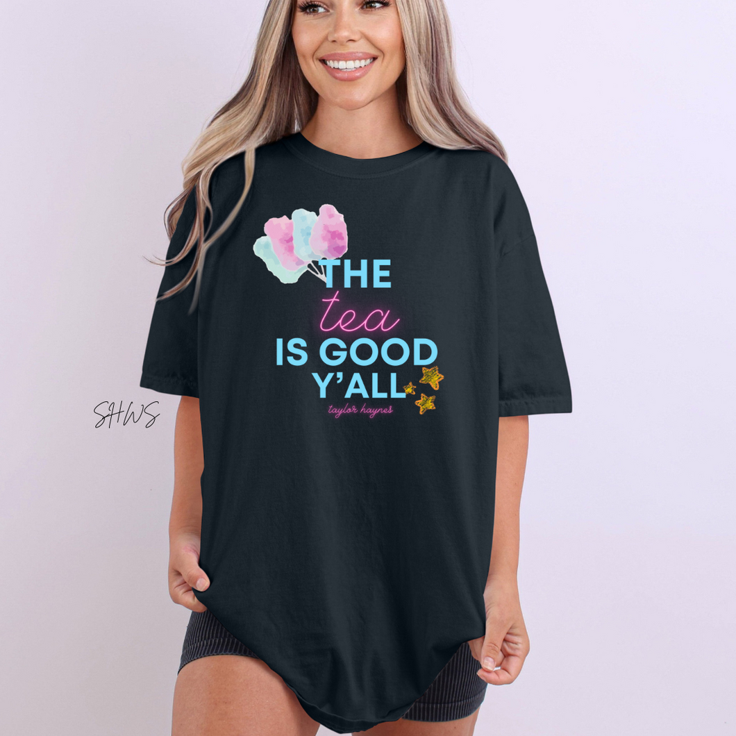 Taylor Haynes The Tea Is Good Y'all Gildan Graphic Tee-NO Pocket